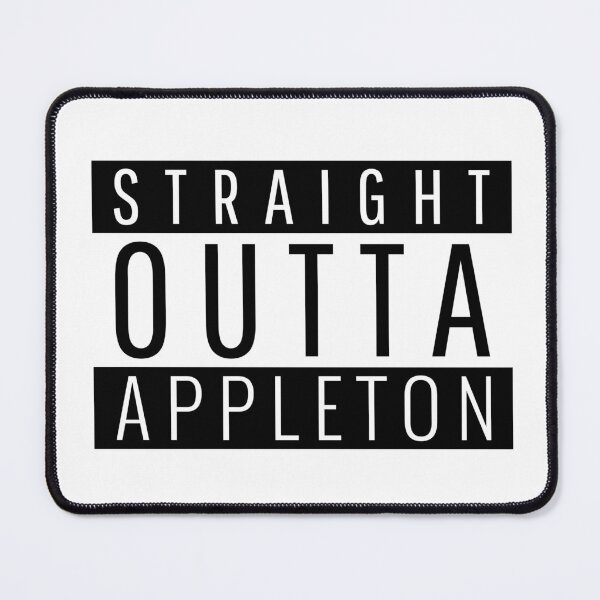 Item preview, Straight Outta Appleton Wisconsin  designed and sold by Teelogic.