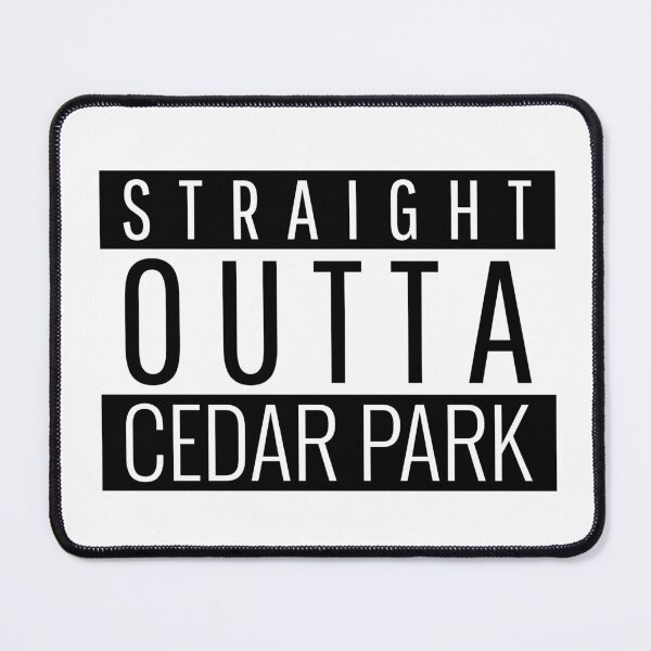 Item preview, Straight Outta Cedar Park Texas  designed and sold by Teelogic.
