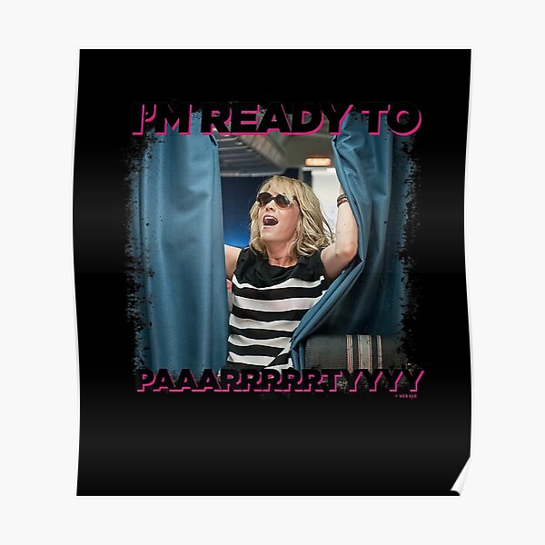 Ready To Party Posters Redbubble