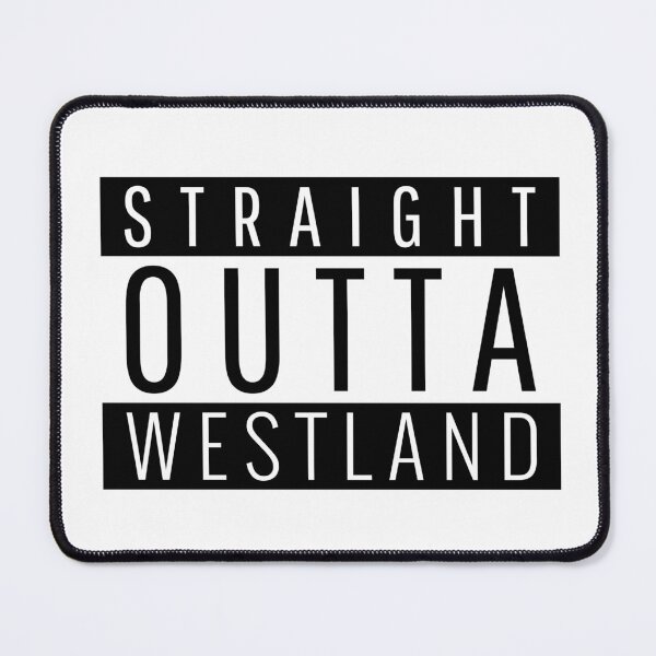 Item preview, Straight Outta Westland Michigan designed and sold by Teelogic.