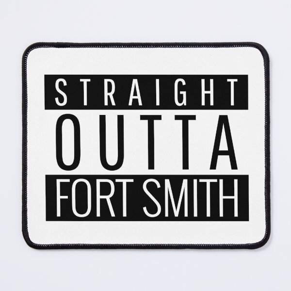 Item preview, Straight Outta Fort Smith Arkansas designed and sold by Teelogic.