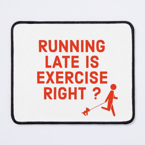 Item preview, Running Late Is Exercise designed and sold by oxyten.