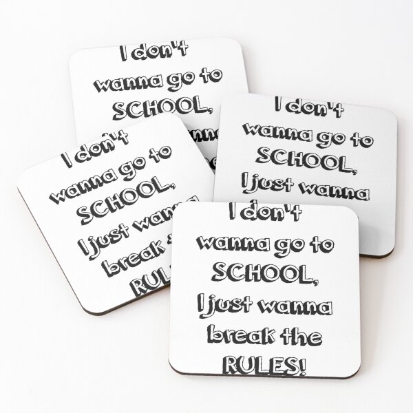Item preview, I DON'T WANNA GO TO SCHOOL, I JUST WANNA BREAK THE RULES! designed and sold by ZellaZelans.