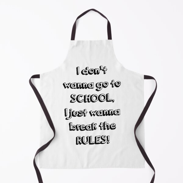 Item preview, I DON'T WANNA GO TO SCHOOL, I JUST WANNA BREAK THE RULES! designed and sold by ZellaZelans.