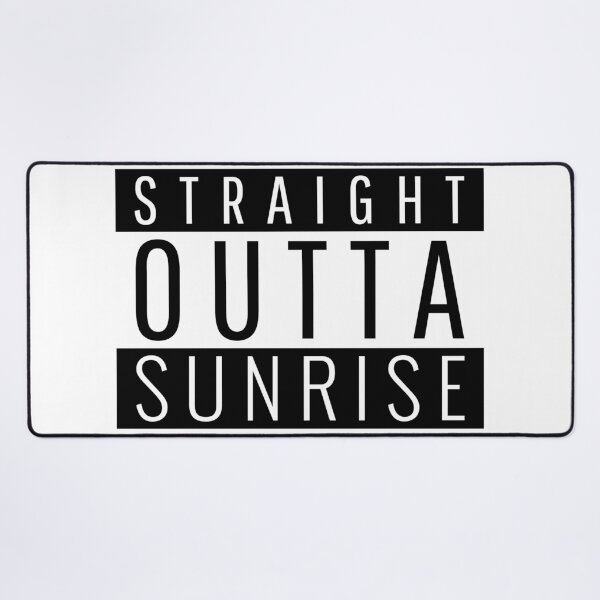 Item preview, Straight Outta Sunrise Florida designed and sold by Teelogic.