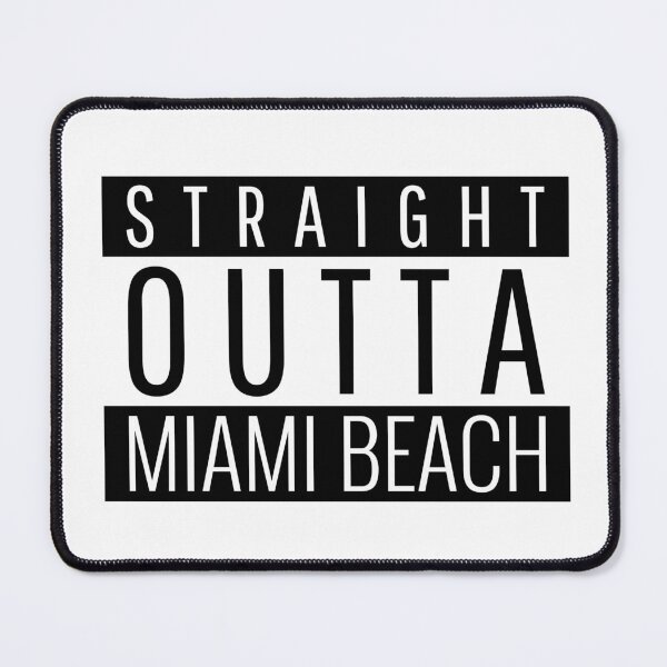 Item preview, Straight Outta Miami Beach Florida designed and sold by Teelogic.