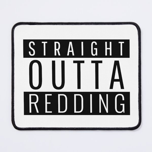 Item preview, Straight Outta Redding California  designed and sold by Teelogic.