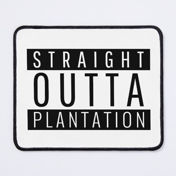 Item preview, Straight Outta Plantation Florida designed and sold by Teelogic.
