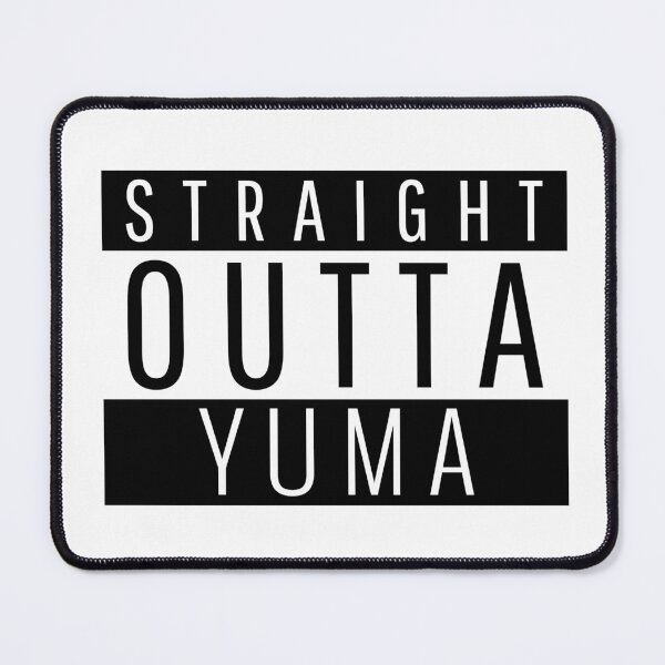 Item preview, Straight Outta Yuma Arizona designed and sold by Teelogic.