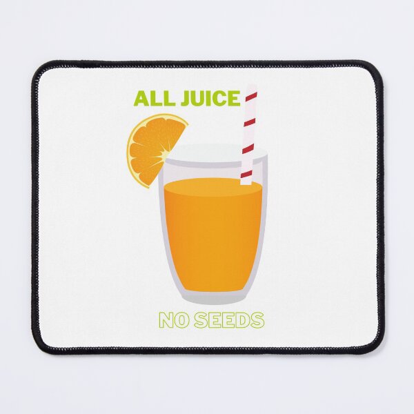 Item preview, All Juice No Seeds designed and sold by Coczzi.