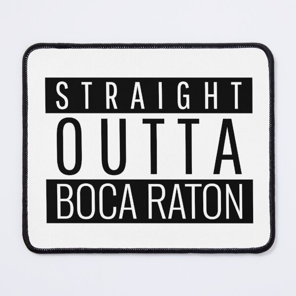 Item preview, Straight Outta Boca Raton Florida designed and sold by Teelogic.