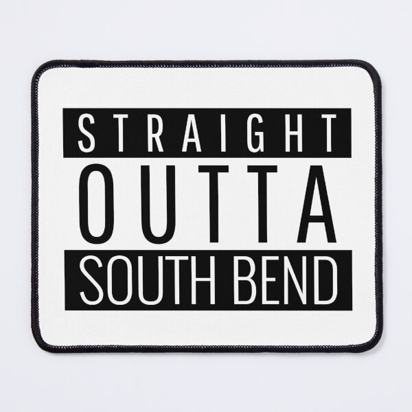 Item preview, Straight Outta South Bend Indiana  designed and sold by Teelogic.