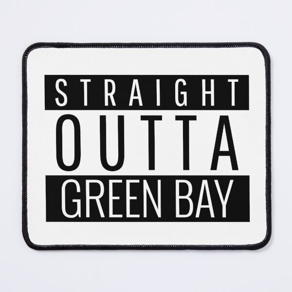 Item preview, Straight Outta Green Bay Wisconsin designed and sold by Teelogic.