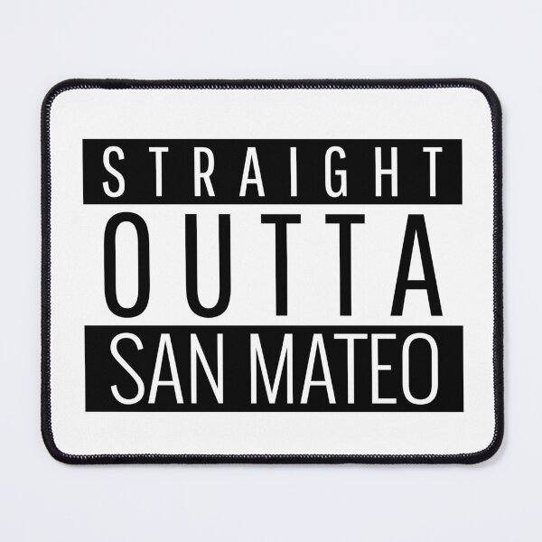 Item preview, Straight Outta San Mateo California  designed and sold by Teelogic.