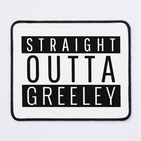 Item preview, Straight Outta Greeley Colorado  designed and sold by Teelogic.