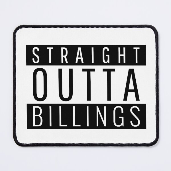 Item preview, Straight Outta Billings Montana  designed and sold by Teelogic.