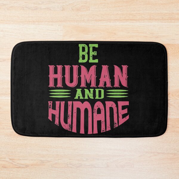 Item preview, Be Human And Humane designed and sold by JumboExclusive.