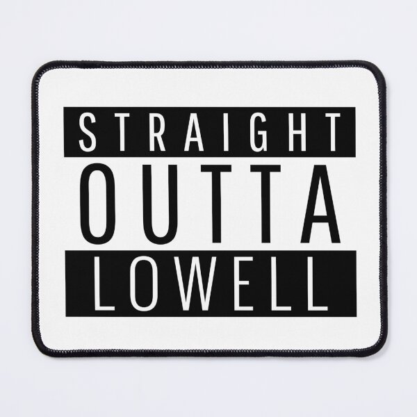 Item preview, Straight Outta Lowell Massachusetts designed and sold by Teelogic.