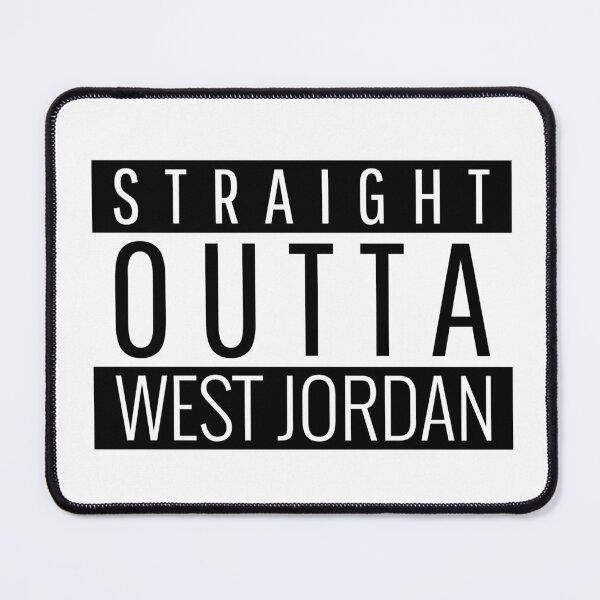 Item preview, Straight Outta West Jordan Utah designed and sold by Teelogic.