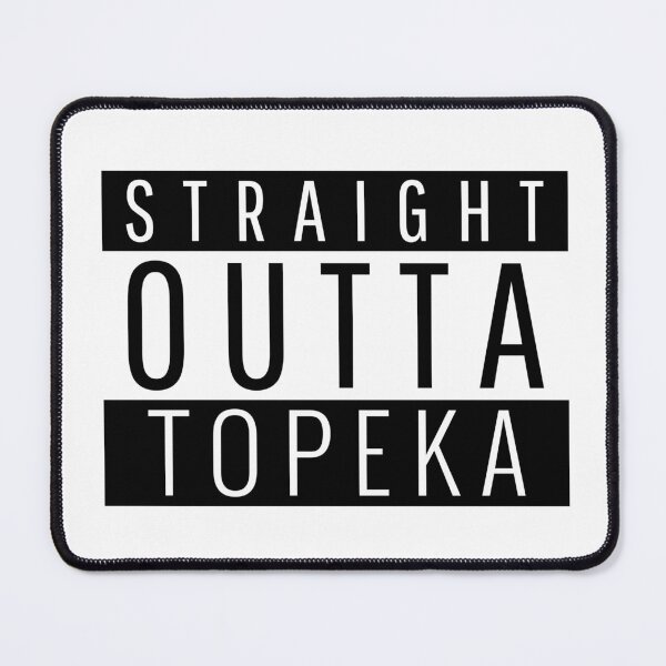 Item preview, Straight Outta Topeka Kansas  designed and sold by Teelogic.