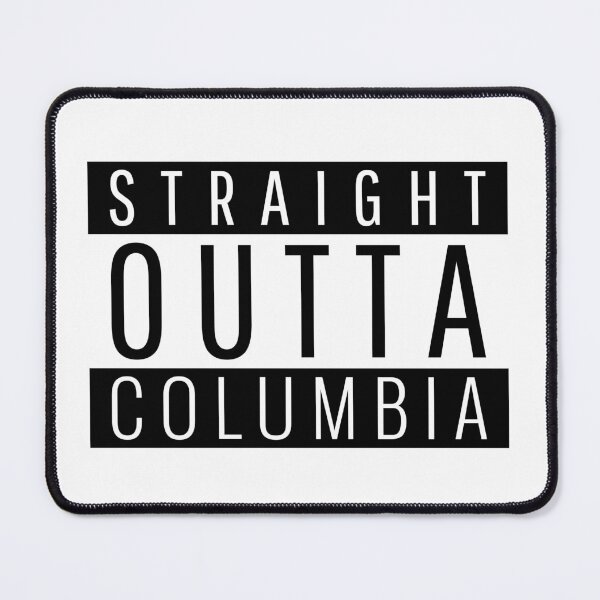 Item preview, Straight Outta Columbia South Carolina designed and sold by Teelogic.