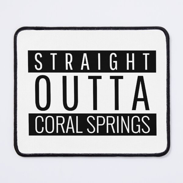 Item preview, Straight Outta Coral Springs Florida designed and sold by Teelogic.