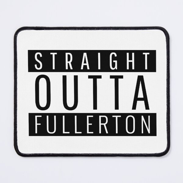 Item preview, Straight Outta Fullerton California designed and sold by Teelogic.