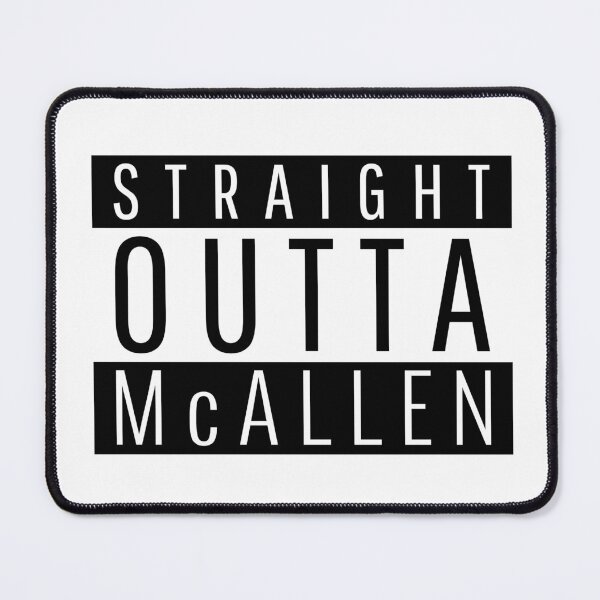 Item preview, Straight Outta McAllen Texas designed and sold by Teelogic.