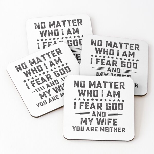 Item preview, FAMILY - NO MATTER WHO I AM I FEAR GOD AND MY WIFE YOU ARE NEITHER. designed and sold by hasanmasud.