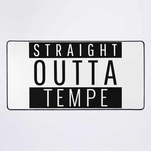 Item preview, Straight Outta Tempe Arizona designed and sold by Teelogic.