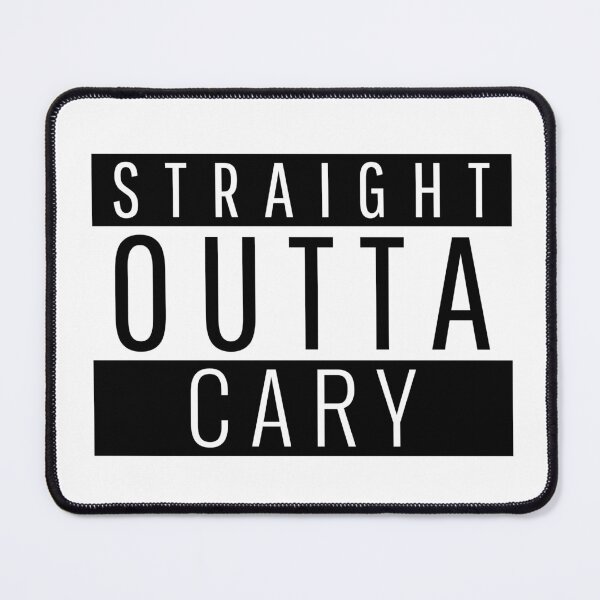 Item preview, Straight Outta Cary North Carolina designed and sold by Teelogic.