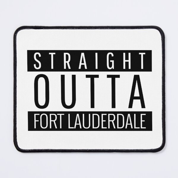 Item preview, Straight Outta Fort Lauderdale Florida  designed and sold by Teelogic.