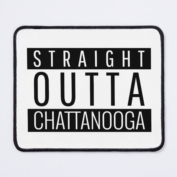 Item preview, Straight Outta Chattanooga Tennessee  designed and sold by Teelogic.