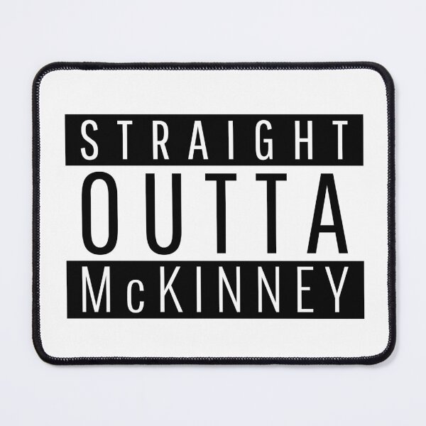 Item preview, Straight Outta McKinney Texas designed and sold by Teelogic.