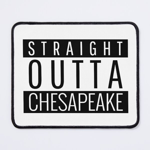 Item preview, Straight Outta Chesapeake Virginia  designed and sold by Teelogic.