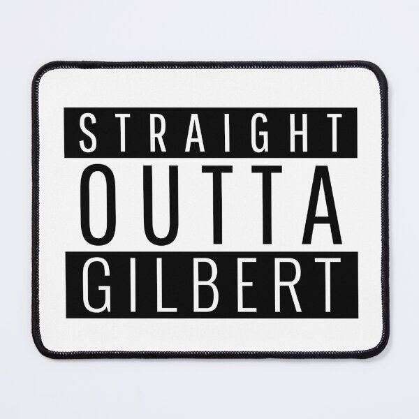 Item preview, Straight Outta Gilbert Arizona designed and sold by Teelogic.