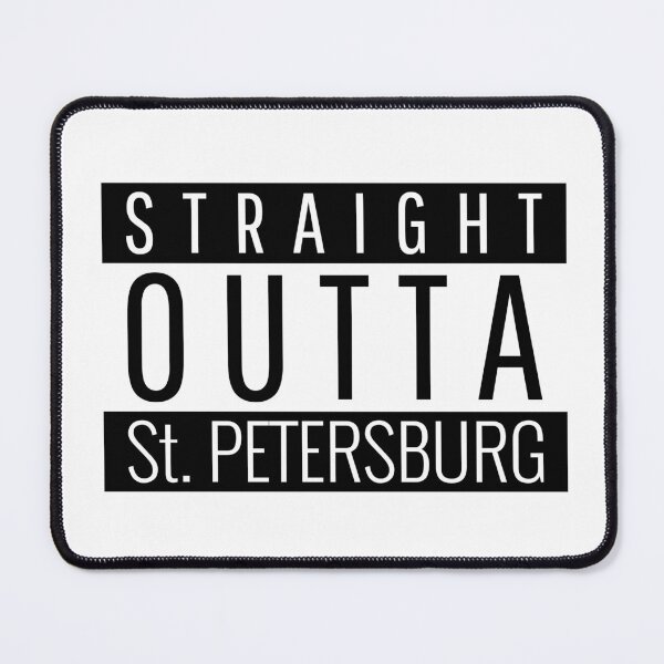 Item preview, Straight Outta St. Petersburg Florida designed and sold by Teelogic.
