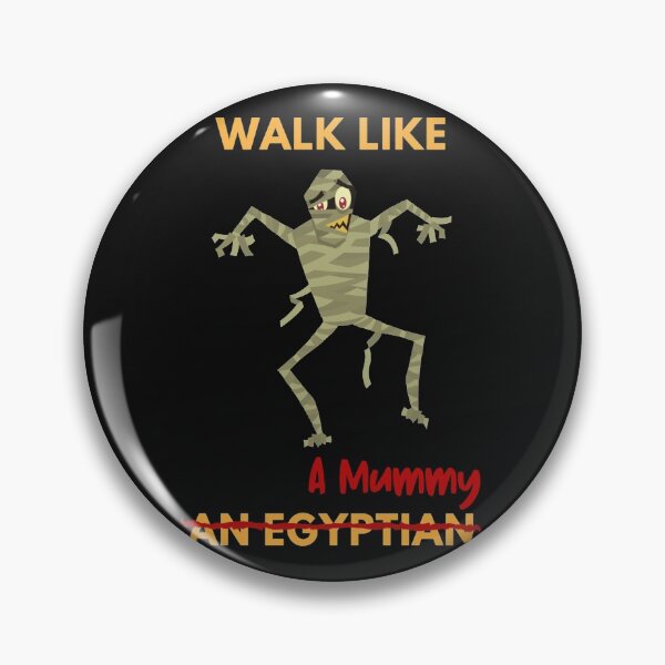 Item preview, Walk Like A Mummy designed and sold by AlmatyDesign.
