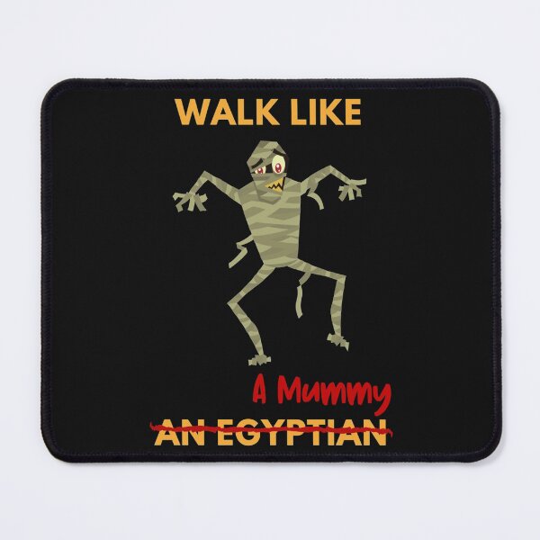 Item preview, Walk Like A Mummy designed and sold by AlmatyDesign.