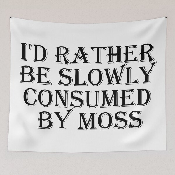 Item preview, I'd Rather Be Slowly Consumed By Moss, Funny sticker for bumper Sticker designed and sold by creativitygood.