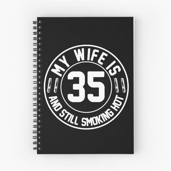 Item preview, My Wife Is 35 And Still Smoking Hot, Wife Birthday Gift, Proud Husband designed and sold by UrbanJupiter1.