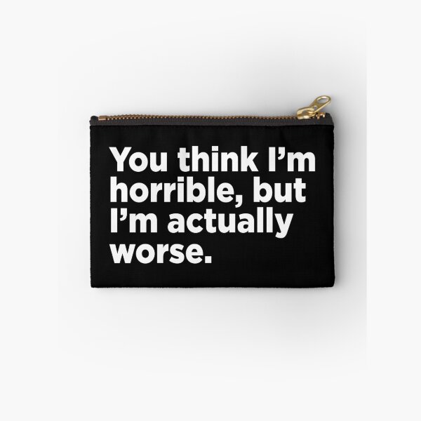 Item preview, You Think I'm Horrible. 2 designed and sold by Memefy.