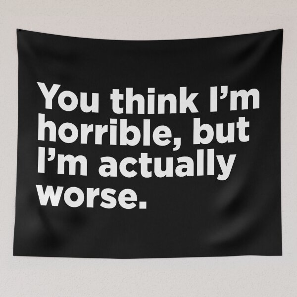 Item preview, You Think I'm Horrible. 2 designed and sold by Memefy.