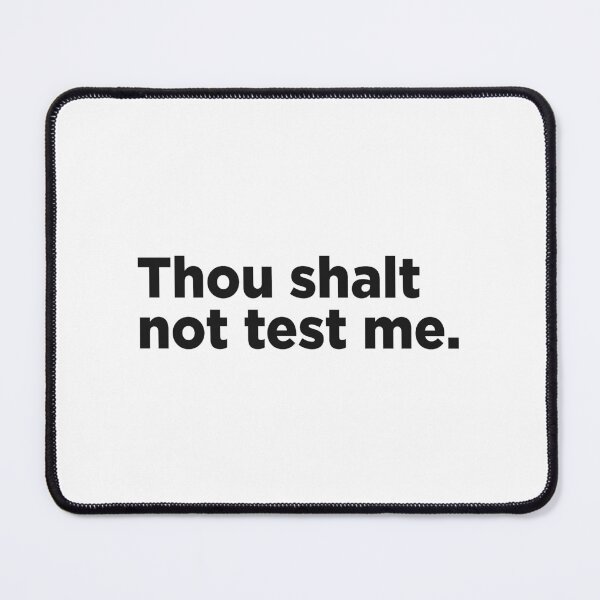 Item preview, Thou Shalt Not Test Me. designed and sold by Memefy.