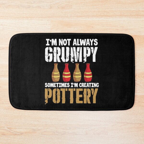 Item preview, I’m Not Always Grumpy I also Create Pottery | Ceramics Maker designed and sold by Dancing Dolphin Crafts.