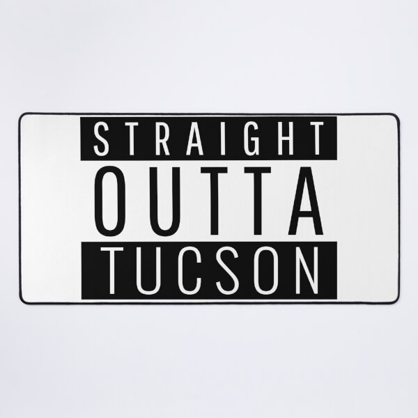 Item preview, Straight Outta Tucson Arizona designed and sold by Teelogic.