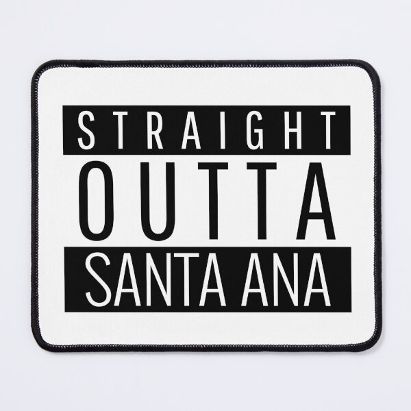 Item preview, Straight Outta Santa Ana California  designed and sold by Teelogic.