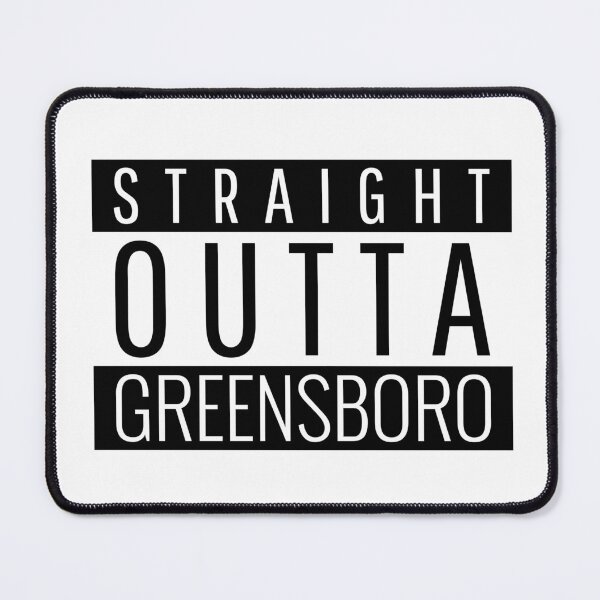 Item preview, Straight Outta Greensboro North Carolina designed and sold by Teelogic.