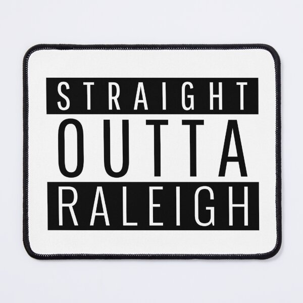 Item preview, Straight Outta Raleigh North Carolina designed and sold by Teelogic.