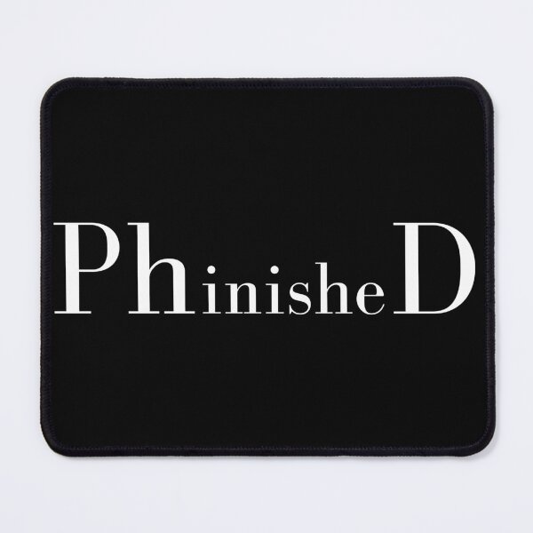 Item preview, PhinisheD - PhD Finished Doctorate Grad Graduated - Class of designed and sold by GionaSophia.